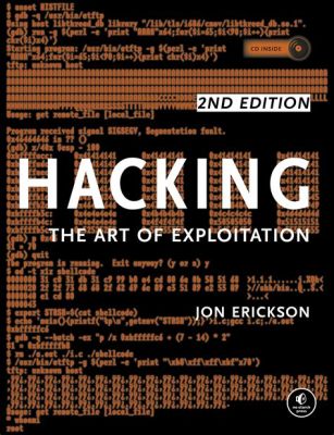  Hacking: The Art of Exploitation - A Masterful Exploration of Cyber Security Through Code